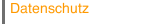 Datenschutz